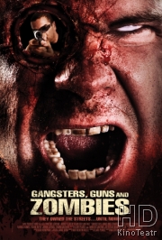 Смотреть Братва, пушки и зомби / Gangsters, Guns & Zombies онлайн